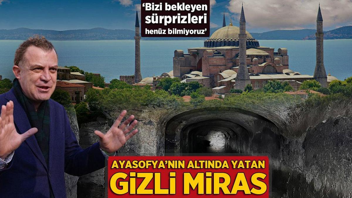 Ayasofya'nın altında yatan gizli miras! 'Bizi bekleyen sürprizleri henüz bilmiyoruz'