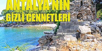 Antalya’nın gizli cennetleri