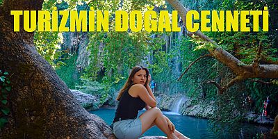 Antalya turizminin doğal cenneti