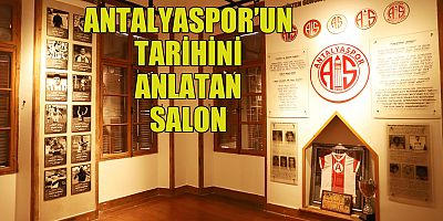 Antalyaspor Tarihi Tanıtım Salonu Ziyarete Açıldı