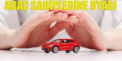 Araç sahiplerine uyarı