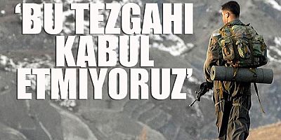 ‘BU TEZGAHI KABUL ETMİYORUZ’