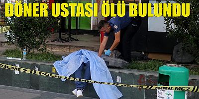 Döner ustası kaldırımda ölü bulundu
