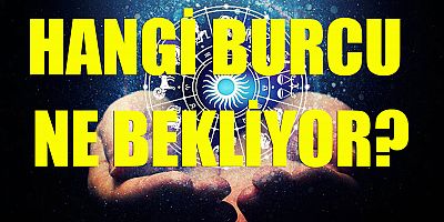 Hangi burcu ne bekliyor?