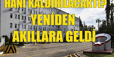 HANİ KALDIRILACAKTI?