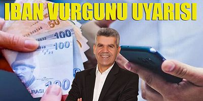  IBAN vurgunu uyarısı