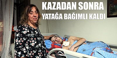 Kazadan Sonra Yatağa Bağımlı Kaldı