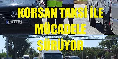 Korsanla mücadele sürüyor