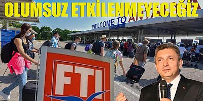 'OLUMSUZ ETKİLENMEYECEĞİZ'