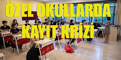 Özel okullarda kayıt krizi