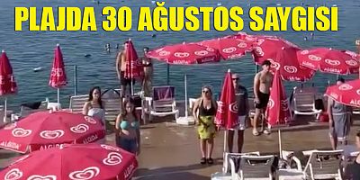 Plajlarda Saygı Duruşu ve İstiklal Marşı