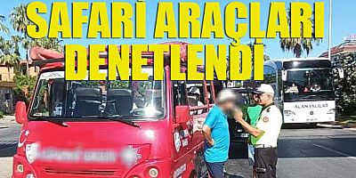 Safari Araçları Denetlendi