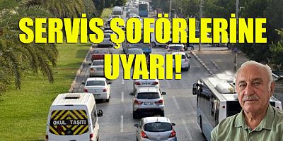 Servis şoförlerine uyarılar