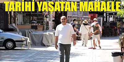 Tarihi yaşatan mahalle