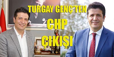 Turgay Genç’ten CHP çıkışı