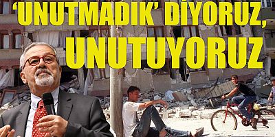 'UNUTMAYACAĞIZ' DEDİK VE UNUTTUK