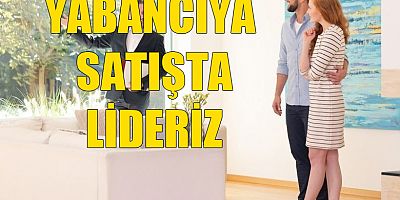 Yabacıya satışta lideriz